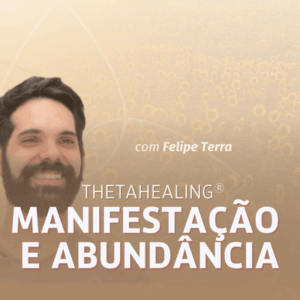 Manifestação e Abundância | ThetaHealing®