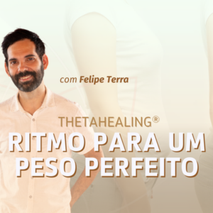 Ritmo para um Peso Perfeito | ThetaHealing®